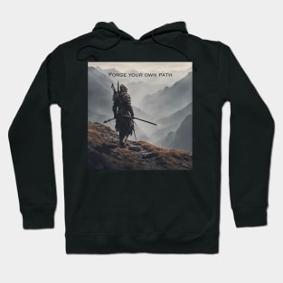 Forge your own path Hoodie